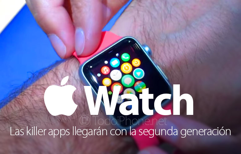 Killer apps llegarán con el Apple Watch de segunda generación